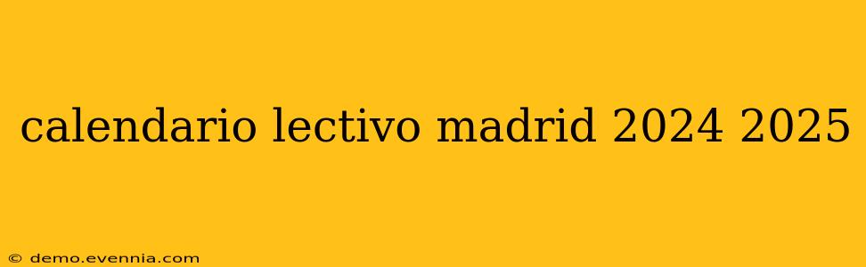 calendario lectivo madrid 2024 2025