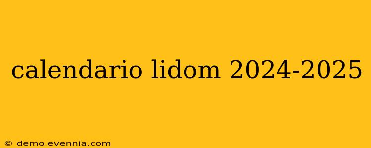 calendario lidom 2024-2025