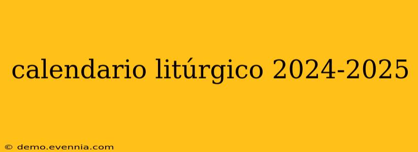 calendario litúrgico 2024-2025