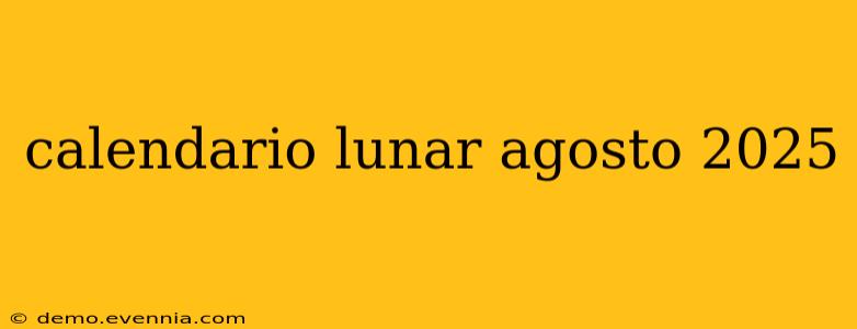 calendario lunar agosto 2025