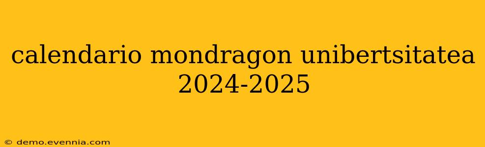 calendario mondragon unibertsitatea 2024-2025