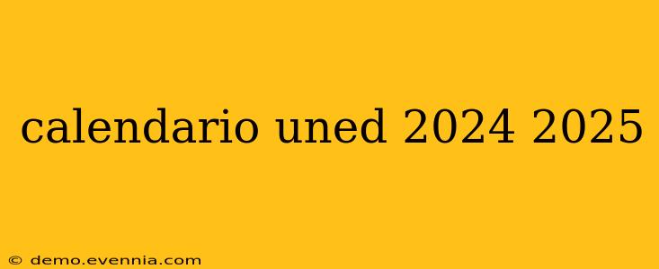 calendario uned 2024 2025