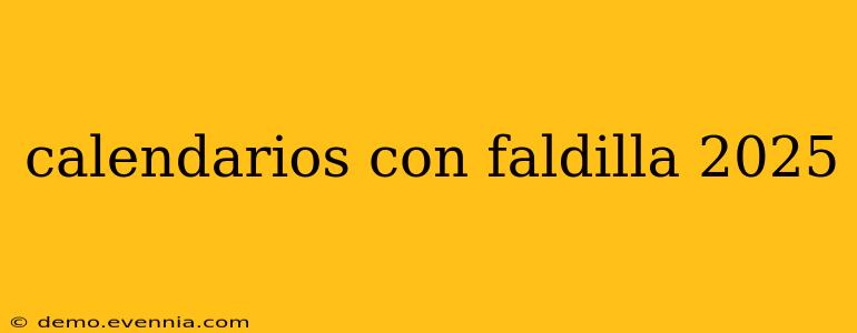 calendarios con faldilla 2025