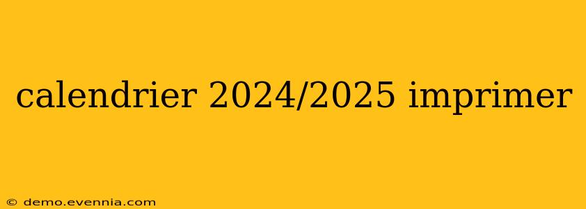 calendrier 2024/2025 imprimer