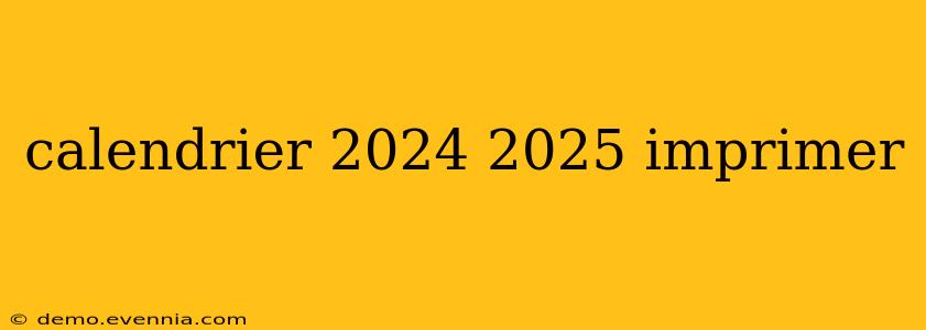 calendrier 2024 2025 imprimer