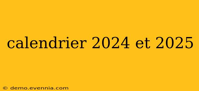 calendrier 2024 et 2025