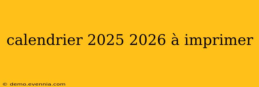 calendrier 2025 2026 à imprimer