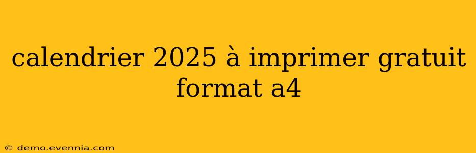 calendrier 2025 à imprimer gratuit format a4