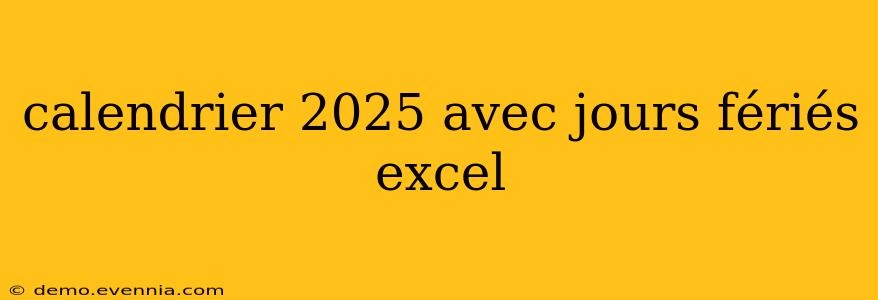 calendrier 2025 avec jours fériés excel