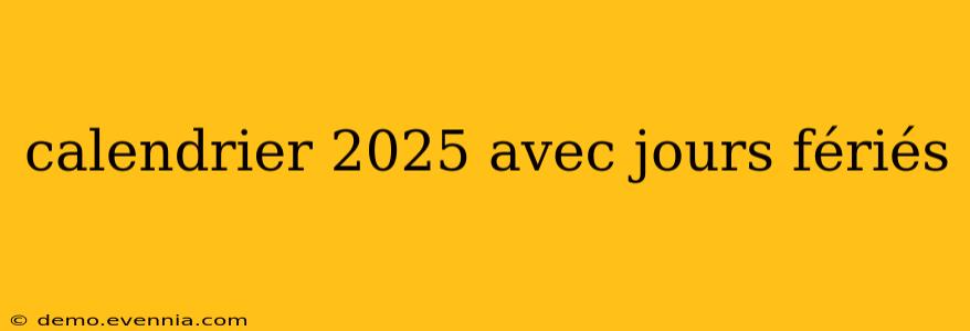 calendrier 2025 avec jours fériés