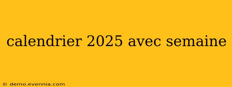 calendrier 2025 avec semaine