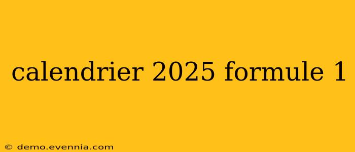 calendrier 2025 formule 1