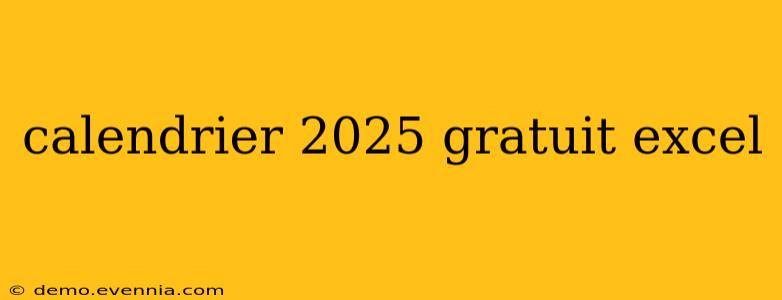 calendrier 2025 gratuit excel