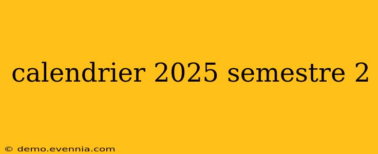 calendrier 2025 semestre 2