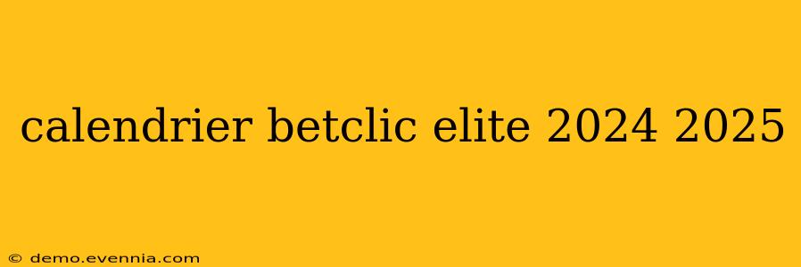 calendrier betclic elite 2024 2025