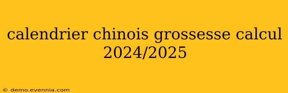 calendrier chinois grossesse calcul 2024/2025