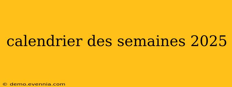 calendrier des semaines 2025