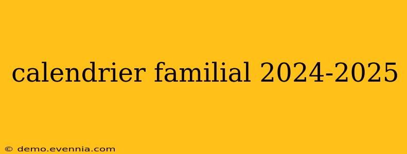 calendrier familial 2024-2025