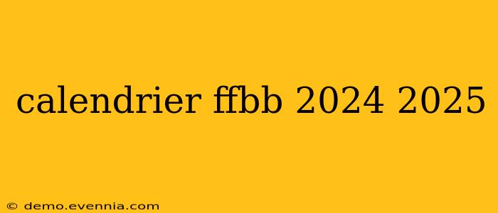 calendrier ffbb 2024 2025