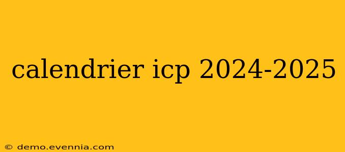 calendrier icp 2024-2025