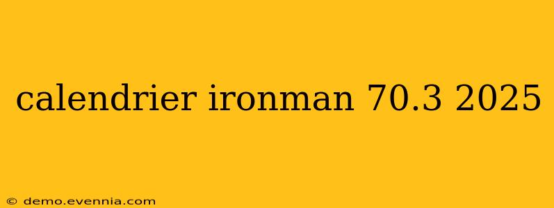 calendrier ironman 70.3 2025