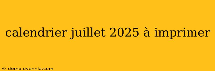 calendrier juillet 2025 à imprimer