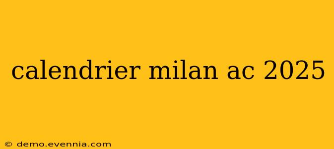 calendrier milan ac 2025