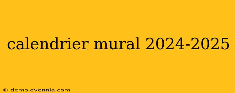 calendrier mural 2024-2025