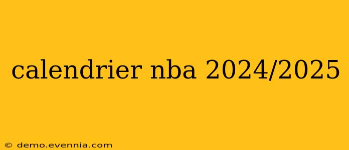 calendrier nba 2024/2025