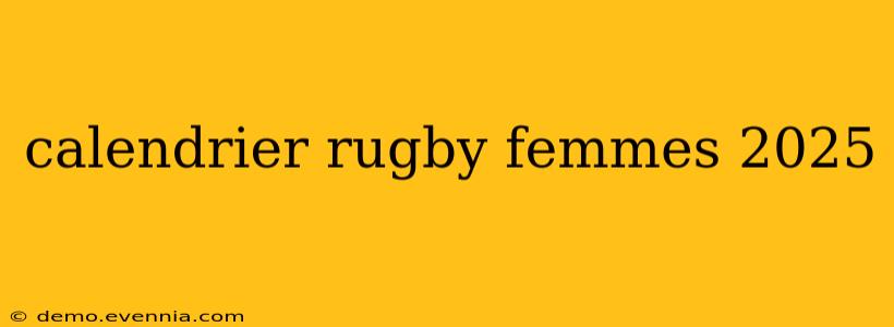 calendrier rugby femmes 2025