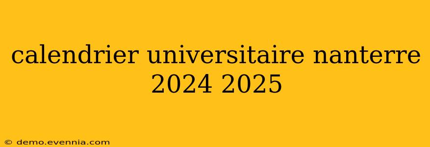 calendrier universitaire nanterre 2024 2025