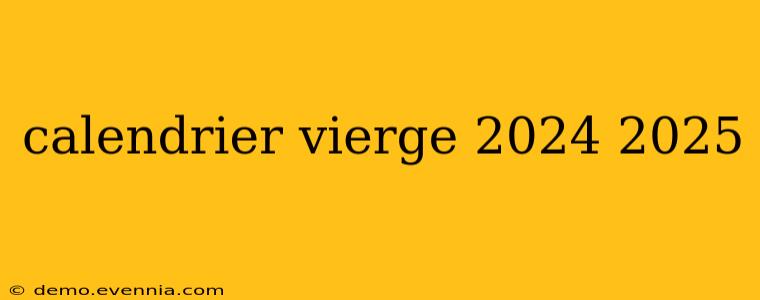 calendrier vierge 2024 2025