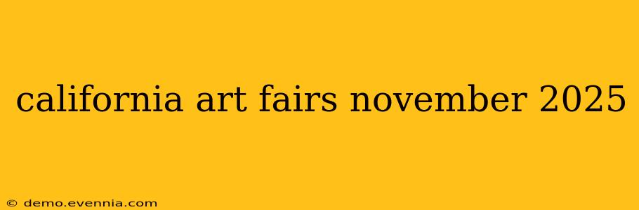 california art fairs november 2025