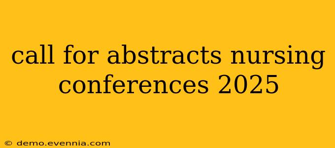 call for abstracts nursing conferences 2025