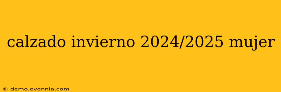 calzado invierno 2024/2025 mujer