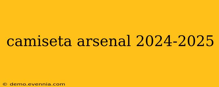 camiseta arsenal 2024-2025