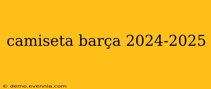 camiseta barça 2024-2025