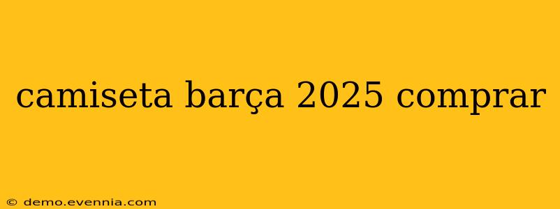 camiseta barça 2025 comprar