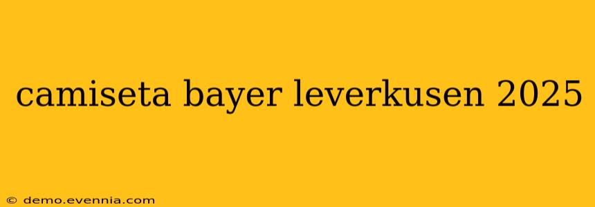 camiseta bayer leverkusen 2025