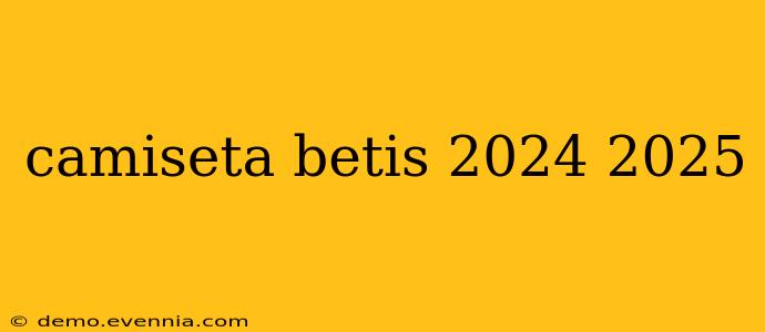 camiseta betis 2024 2025