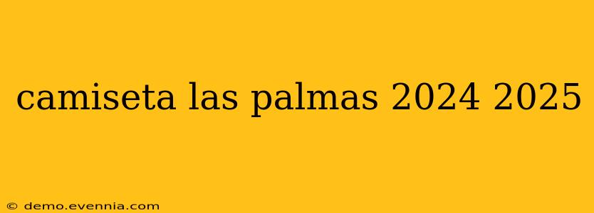 camiseta las palmas 2024 2025