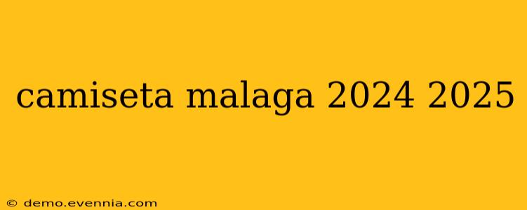 camiseta malaga 2024 2025