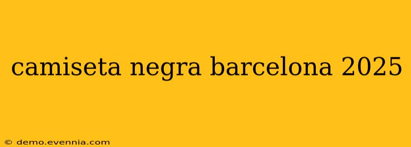 camiseta negra barcelona 2025