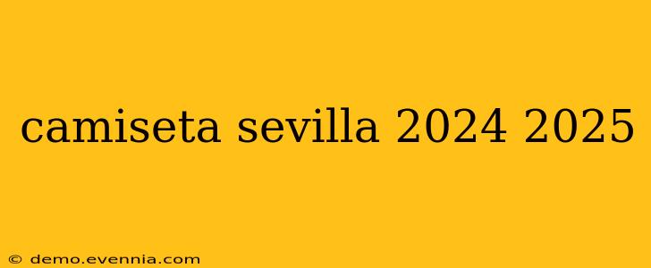 camiseta sevilla 2024 2025