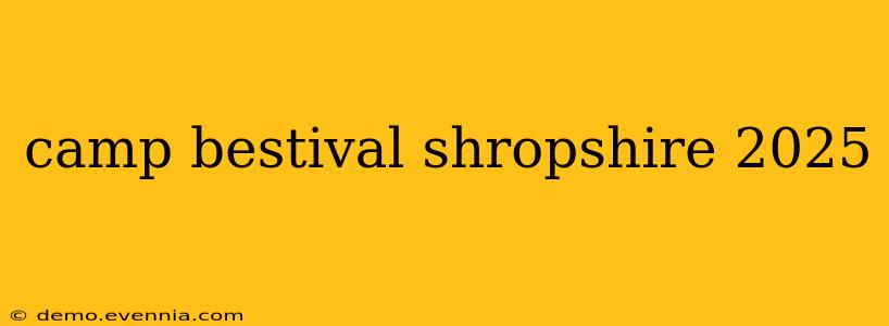 camp bestival shropshire 2025