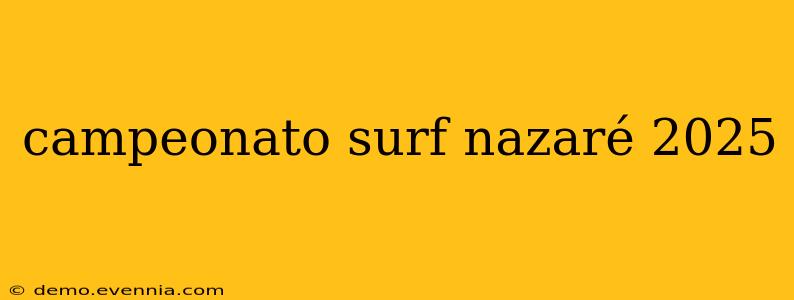 campeonato surf nazaré 2025