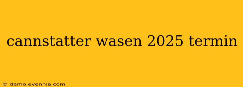 cannstatter wasen 2025 termin