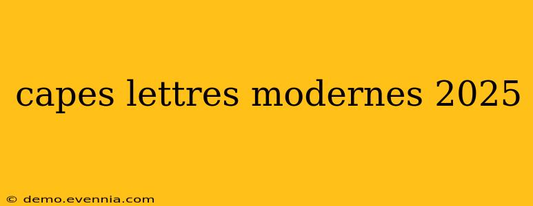 capes lettres modernes 2025