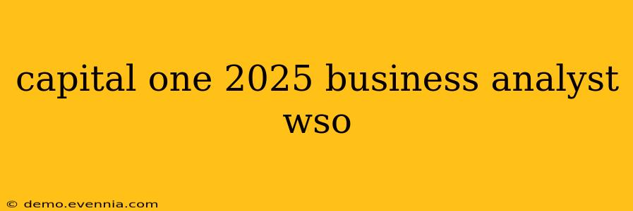 capital one 2025 business analyst wso