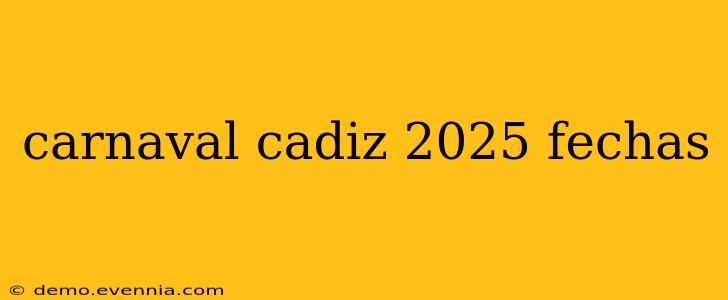 carnaval cadiz 2025 fechas